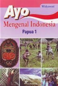 Image of Ayo Mengenal Indonesia: Papua 1
