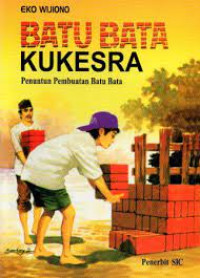 Image of Batu Bata Kukesra; Penuntun Pembuatan Batu Bata