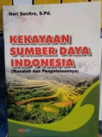 Image of Kekayaan Sumber Daya Indonesia (Masalah dan Pengelolaannya)