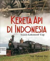 Image of Kereta Api Di Indonesia: Sejarah Lokomotif Uap