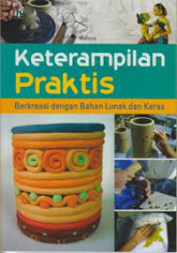 Image of Keterampilan Praktis Berkreasi Dengan Bahan Lunak Dan Keras