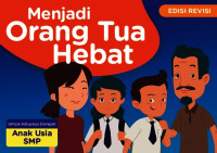 Image of Menjadi Orang Tua Hebat; Untuk Keluarga Dengan Anak Usia SMP