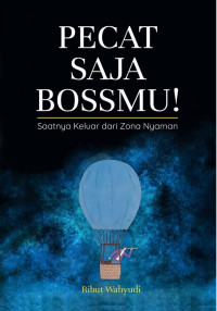 Image of Pecat Saja Bossmu! Saatnya Keluar dari Zona Nyaman