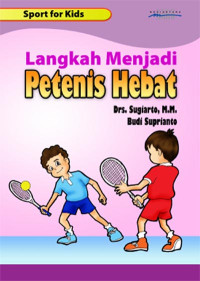 Image of Sport For Kids: Langkah Menjadi Petenis Hebat